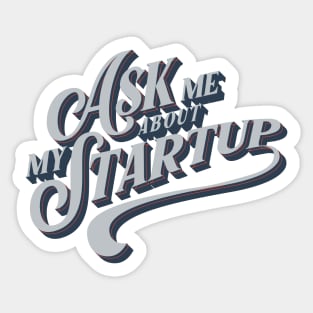 Ask me about my Startup Sticker